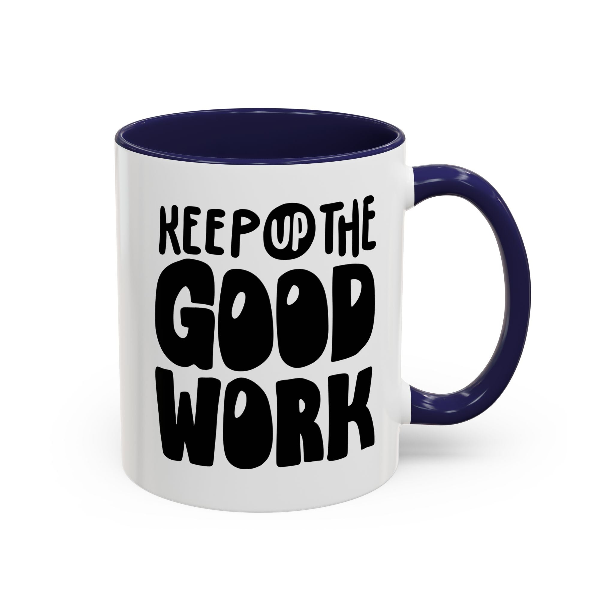 Inspirational Coffee Mug - Keep Up the Good Work - Checkmate & Chill 